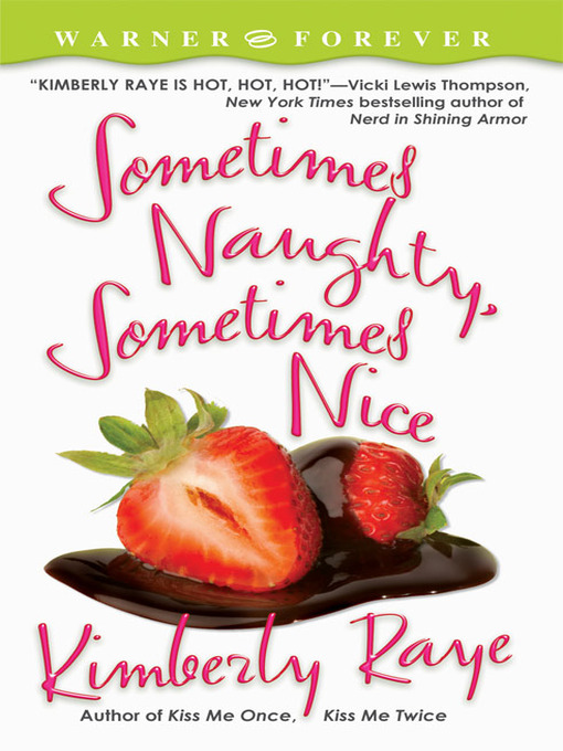 Title details for Sometimes Naughty, Sometimes Nice by Kimberly Raye - Wait list